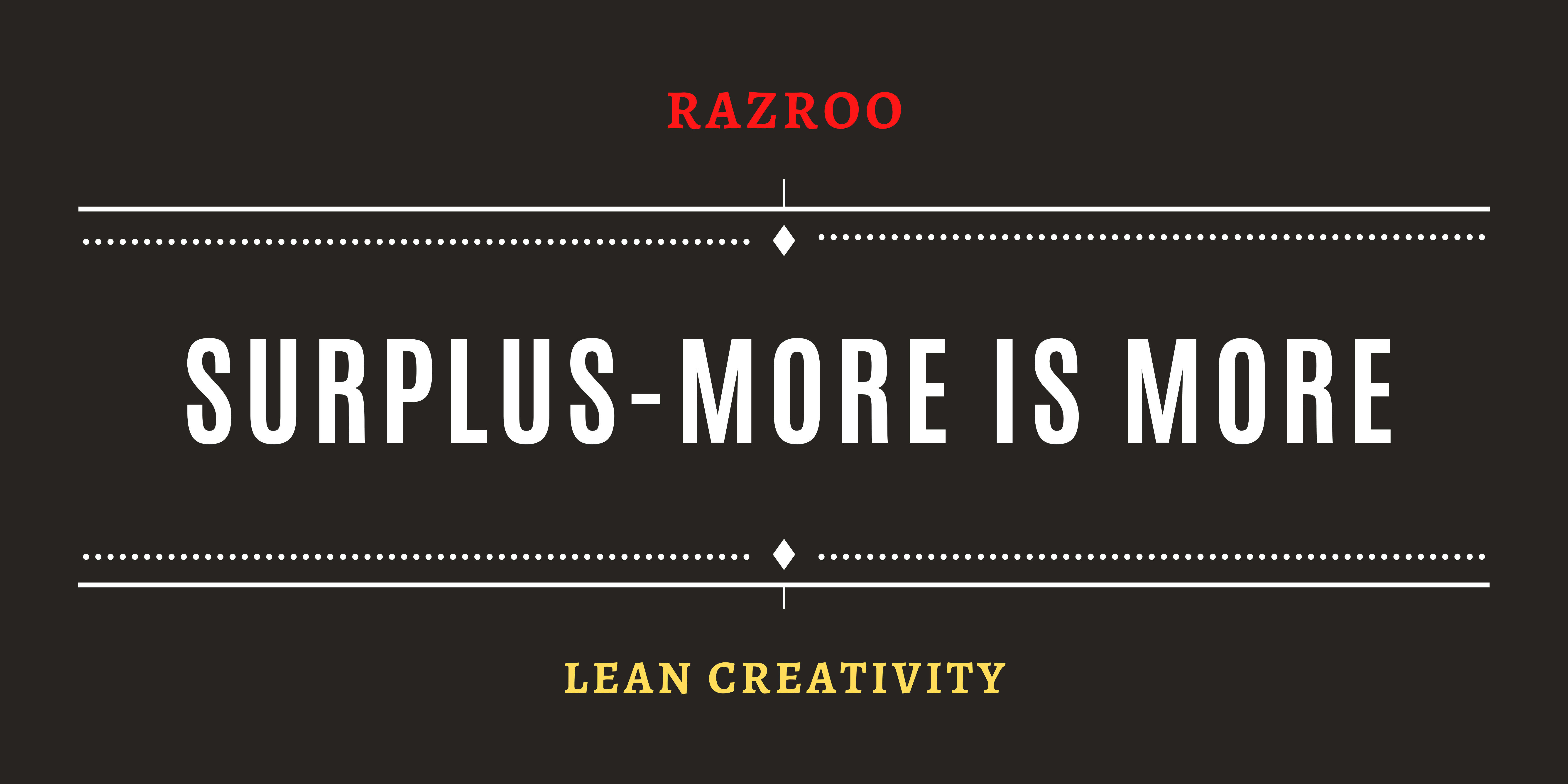 Surplus More Is More